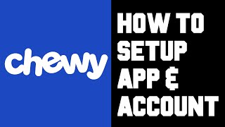 Chewy How To Setup Mobile App - How To Setup Chewy Account Through Chewy's App on Your Phone screenshot 1