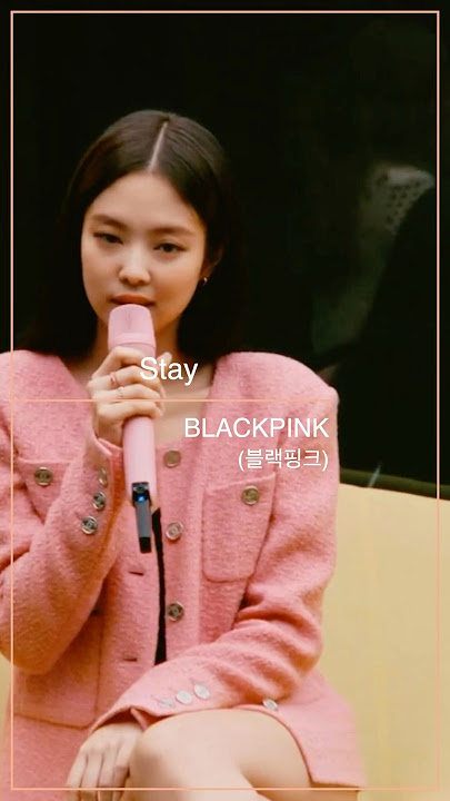 Stay - BLACKPINK (블랙핑크)