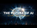 The Future of AI — What Comes Next Will Change Everything | Full AI Documentary 2026