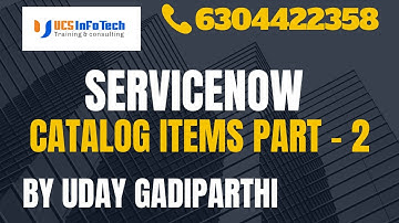 ServiceNow Catalog Items part 2 explained in detail by Uday Gadiparthi .Contact us at 6304422358