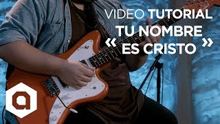Video-Miniaturansicht von „Marcos Witt - Tu Nombre Es Cristo | Tutorial (Guitarra Eléctrica Líder) | Director Creativo 🎸🎼“