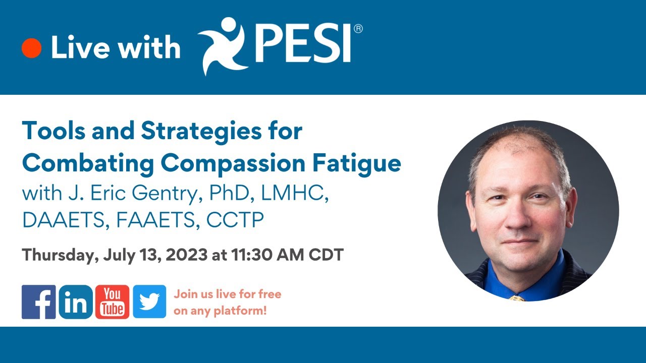 Tools and Strategies for Combating Compassion Fatigue