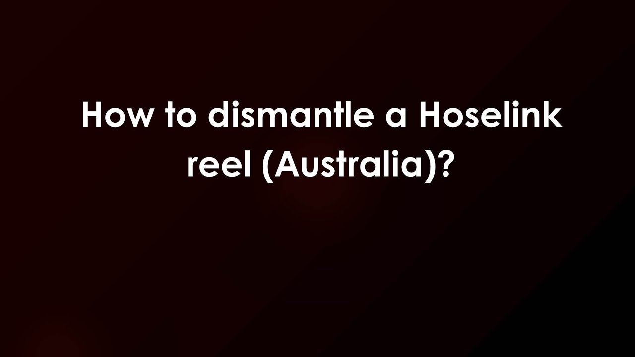 How to dismantle a Hoselink reel (Australia)?
