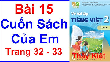Vở Bài Tập Tiếng Việt Lớp 2 Kết Nối Tri Thức Bài 15 | Cuốn Sách Của Em | Trang 32 - 33 | Tập 1