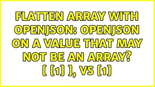 Flatten array with OPENJSON: OPENJSON on a value that may not be an array [ [1] ], vs [1]