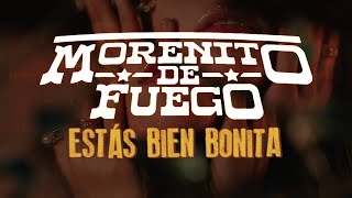 Video-Miniaturansicht von „(LETRA) ¨ESTÁS BIEN BONITA¨ - Morenito De Fuego (Lyric Video)“