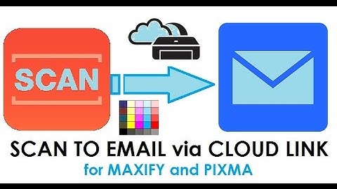 Scan to Email with MAXIFY and PIXMA (via Cloud Link)