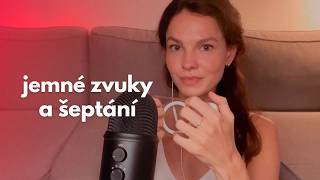 Pusť si tohle než půjdeš spát 🌙 ASMR CZ | jemné zvuky, šeptání, relax