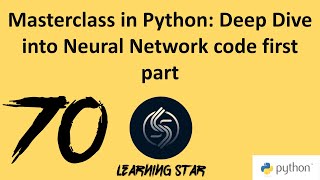 70_Masterclass in Python: Deep Dive into Neural Network code first part Profile