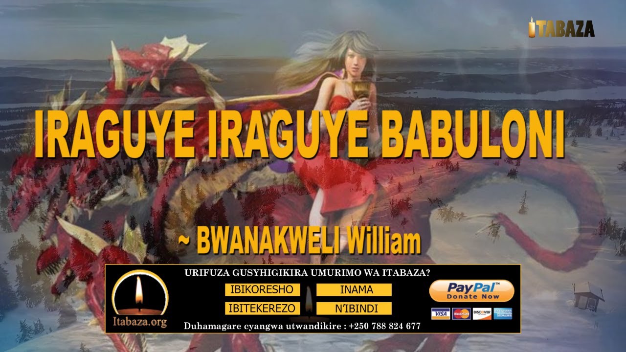 Bwanakweli William - Iraguye Iraguye Babuloni (Ibyahishuwe 14:8)
