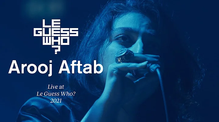 Arooj Aftab - Live at Le Guess Who? 2021