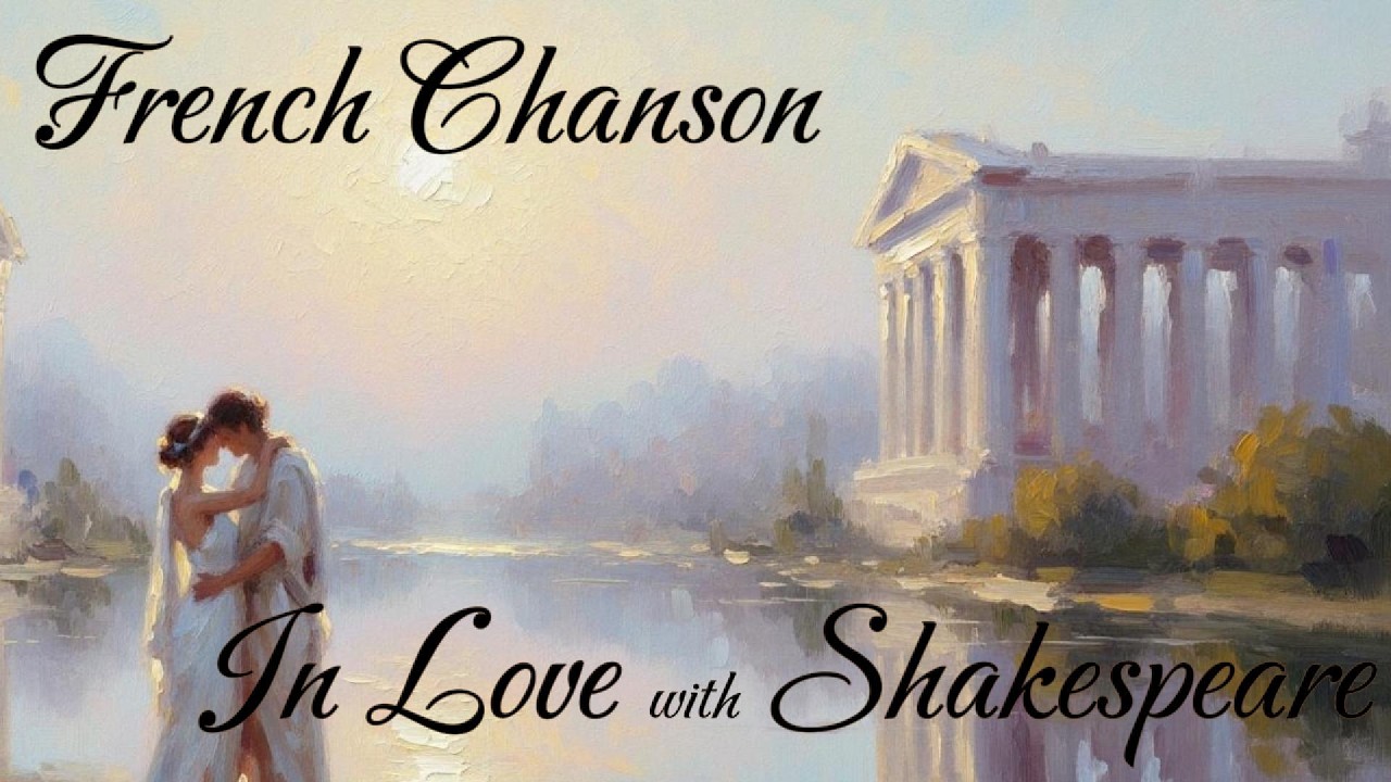 French Chanson - In Love with Shakespeare