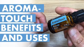 AromaTouch: doTERRA Massage Oil With Benefits And Uses