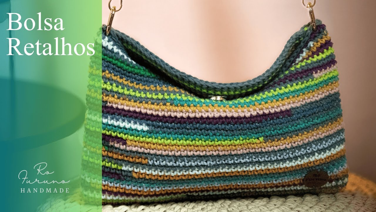 Bolsa Retalhos - Bolsa fácil de croche - aula rápida e facil