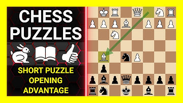Chess Puzzles to Practice. Themes: Short puzzle, Opening, Advantage. Learn Chess