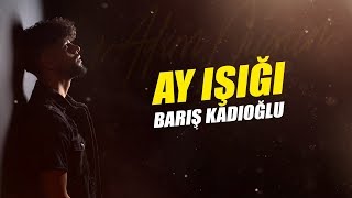 Barış Kadıoğlu - Ay Işığı Resimi