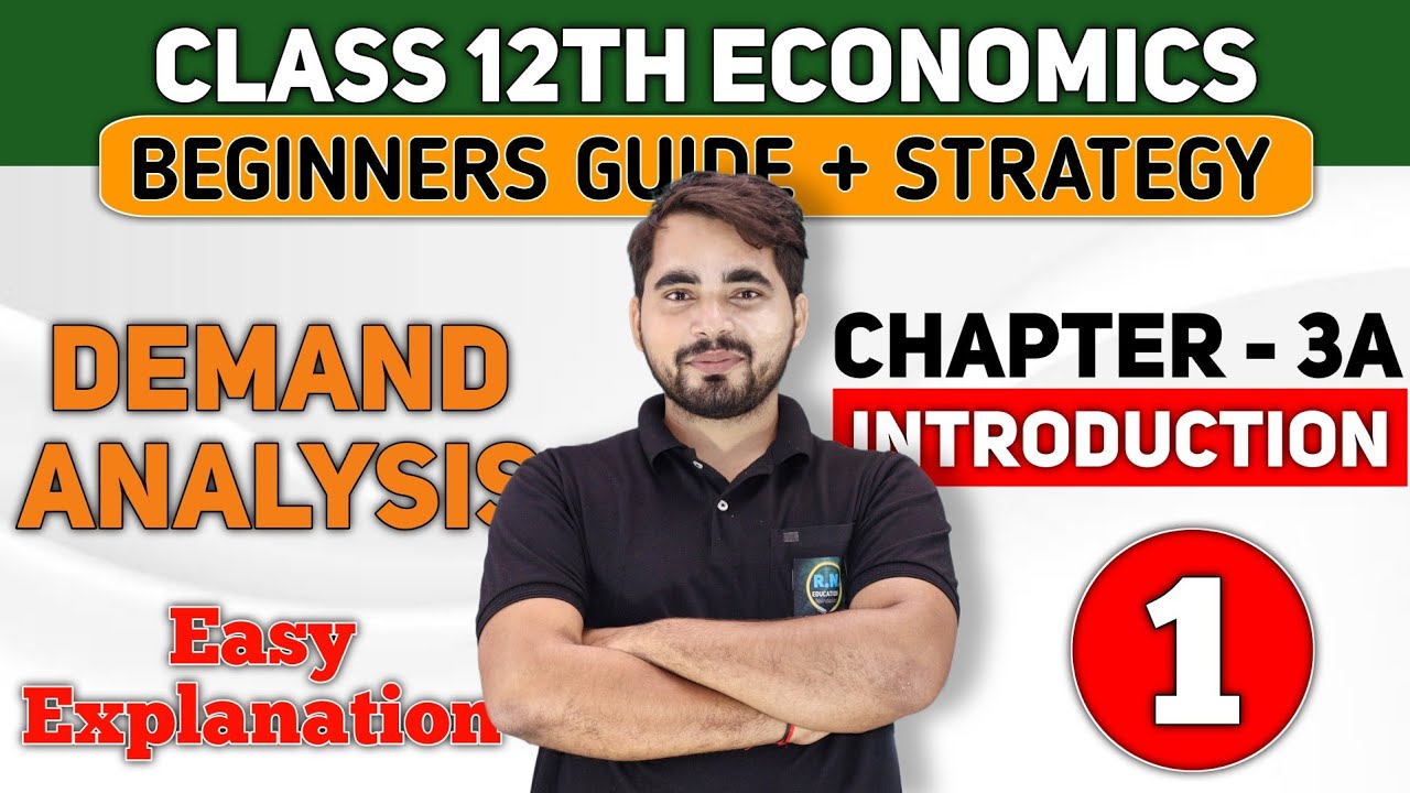 Class 12th Economics | Chapter 3A - Demand Analysis | Demand VS Desire ...