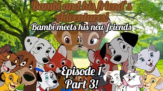 Bambi And His Friends Adventures Bambi Meets His New Friends Ep 1 Part 3
