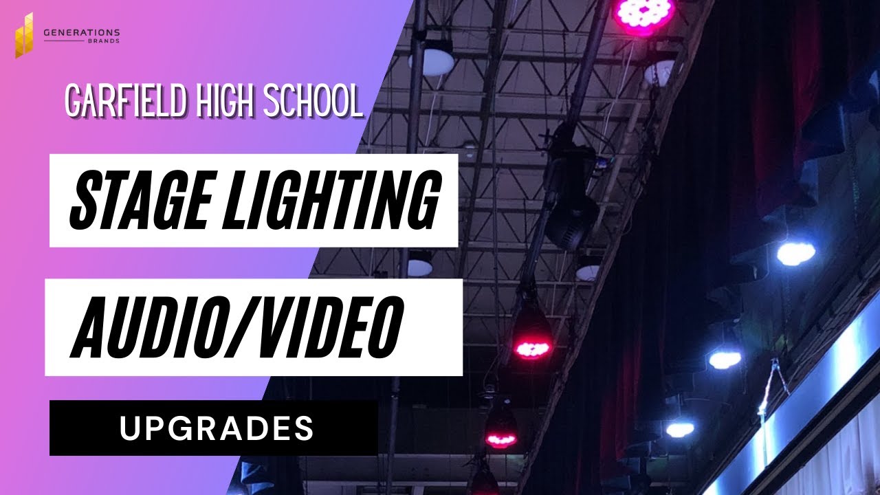Garfield High School | Stage Lighting, Audio & Video Upgrade | Generations Brands