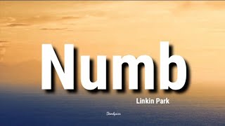 Linkin Park - Numb (Lyrics)