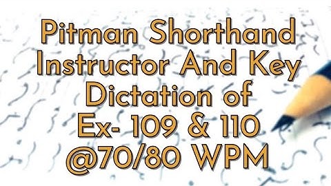Pitman Shorthand Instructor And Key || Dictation of Ex- 109 & 110 || @70/80 WPM ||