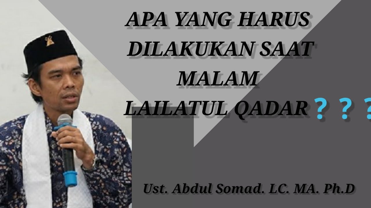 APA YANG HARUS DILAKUKAN SAAT MALAM LAILATUL QADAR❓❓❓ || Ust. Abdul Somad.Lc.MA. Ph.D #uas #ceramah