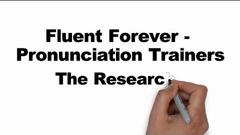 The Research behind the Fluent Forever Foreign Language Pronunciation Trainers