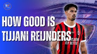 How Good is Tijjani Reijnders