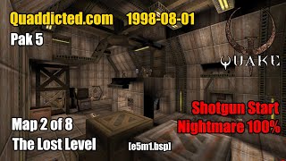 Quaddicted - 1998-08-01 E-5.Zip - The Lost Level E5M1.Bsp Nightmare 100%
