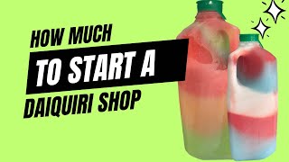 DAIQUIRI 101: HOW MUCH DOES IT COST TO OPEN A DAIQUIRI SHOP ❓