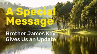 UPDATE: A Message From Brother James Key