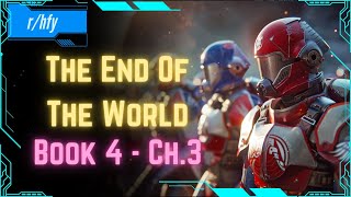 The End Of The World - Book 4 [Ch.3] | Post Apocalyptic Scifi | HFY Humans Are Space Orcs Reddit
