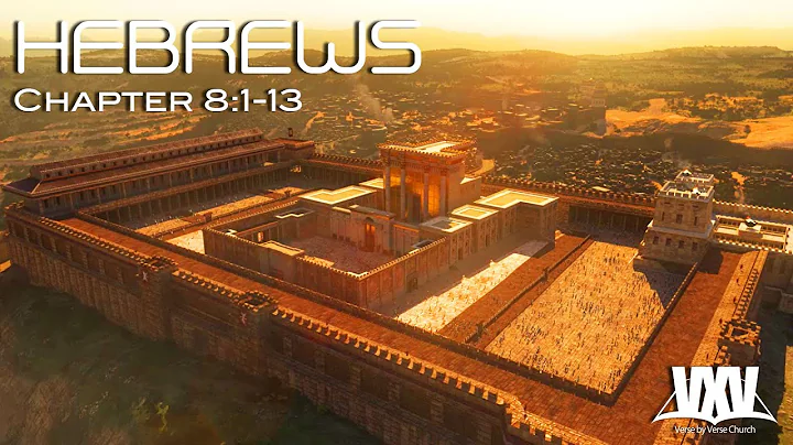 Verse by Verse - Hebrews 8:1-13