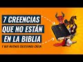 7 CREENCIAS QUE MUCHOS CRISTIANOS CREEN Y NO ESTÁN EN LA BIBLIA