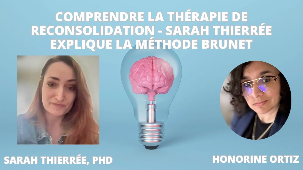 🧠 Comprendre la Thérapie de Reconsolidation - Sarah Thierrée explique la Méthode Brunet