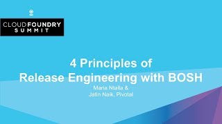 4 Principles of Release Engineering with BOSH - Maria Ntalla & Jatin Naik, Pivotal