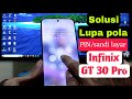 Solusi lupa pola sandi kunci layar Infinix GT 30 Pro || Reset Infinix GT 30 Pro