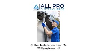 Gutter Cleaning Near Me Williamstown, NJ - All Pro Gutter Guards