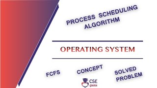 FCFS(First Come First Serve) | Example | Process Scheduling | Lec 10 | Operating System