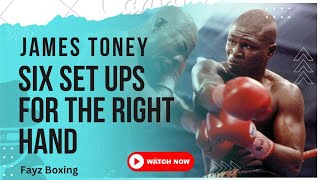 James Toney  - Six Set ups for the Right Hand