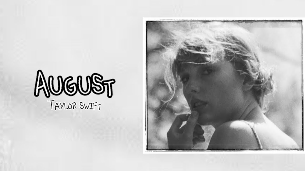 Taylor Swift August (lyrics) YouTube
