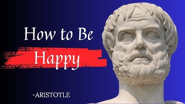 Aristotle - How to Be Happy I Greek Philosophy Life-Changing Lessons and Quotes