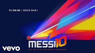 Dread Mar I - Tu Sin Mi (Messi10) (Official Audio) chords