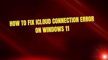 How To Fix iCloud Connection Error On Windows 11