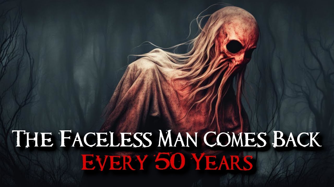 "The Faceless Man Comes Back Every 50 Years" Creepypasta | r/NoSleep