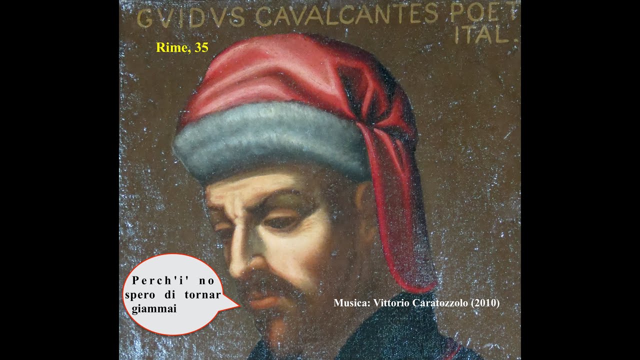 CAVALCANTI - Perch'i' no spero di tornar giammai. (RIME, 35)