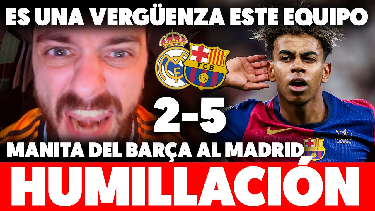 💥HUMILLACIÓN HISTÓRICA · MANITA del BARÇA al MADRID en la FINAL de SUPERCOPA 2-5 ¡ES UNA VERGÜENZA!