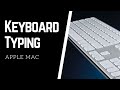 ASMR Keyboard typing, No talking, Typing sounds on Apple Mac OS keyboard for sleep, relax and more
