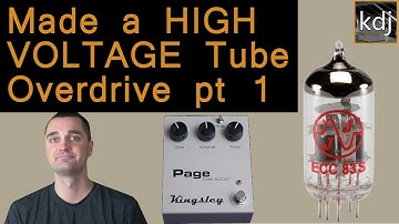 DIY High Voltage Tube Overdrive Pedal Build - Pt. 1 | Circuit Design and Layout