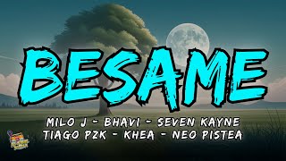 MILO J, BHAVI, SEVEN KAYNE, TIAGO PZK, KHEA, NEO PISTEA - BESAME REMIX Letra / Lyrics!